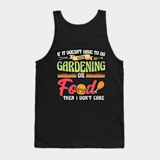 If It Doesn't Have To Do With Gardening Or Food Tank Top